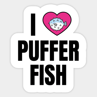 I Love Puffer Fish Sticker